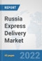 Russia Express Delivery Market: Prospects, Trends Analysis, Market Size and Forecasts up to 2028 - Product Thumbnail Image