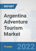 Argentina Adventure Tourism Market: Prospects, Trends Analysis, Market Size and Forecasts up to 2028- Product Image