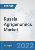 Russia Agrigenomics Market: Prospects, Trends Analysis, Market Size and Forecasts up to 2028- Product Image