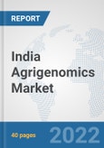 India Agrigenomics Market: Prospects, Trends Analysis, Market Size and Forecasts up to 2028- Product Image