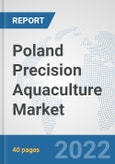 Poland Precision Aquaculture Market: Prospects, Trends Analysis, Market Size and Forecasts up to 2028- Product Image