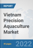 Vietnam Precision Aquaculture Market: Prospects, Trends Analysis, Market Size and Forecasts up to 2028- Product Image