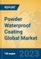 Powder Waterproof Coating Global Market Insights 2023, Analysis and Forecast to 2028, by Manufacturers, Regions, Technology, Application, Product Type - Product Thumbnail Image