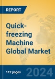 Quick-freezing Machine Global Market Insights 2024, Analysis and Forecast to 2029, by Manufacturers, Regions, Technology, Application, Product Type- Product Image