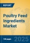 Poultry Feed Ingredients Market Insights 2025, Analysis and Forecast to 2030, by Manufacturers, Regions, Technology, Application, Product Type - Product Image