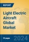 Light Electric Aircraft Global Market Insights 2024, Analysis and Forecast to 2029, by Manufacturers, Regions, Technology, Application - Product Image