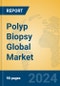 Polyp Biopsy Global Market Insights 2024, Analysis and Forecast to 2029, by Manufacturers, Regions, Technology, Application, Product Type - Product Thumbnail Image