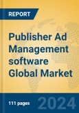 Publisher Ad Management software Global Market Insights 2024, Analysis and Forecast to 2029, by Market Participants, Regions, Technology, Application, Product Type- Product Image