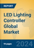 LED Lighting Controller Global Market Insights 2024, Analysis and Forecast to 2029, by Manufacturers, Regions, Technology, Product Type- Product Image