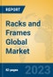 Racks and Frames Global Market Insights 2023, Analysis and Forecast to 2028, by Manufacturers, Regions, Technology, Product Type - Product Image