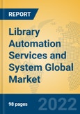 Library Automation Services and System Global Market Insights 2022, Analysis and Forecast to 2027, by Market Participants, Regions, Technology, Application, Product Type- Product Image