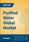 Purified Water Global Market Insights 2024, Analysis and Forecast to 2029, by Manufacturers, Regions, Technology, Application, Product Type - Product Thumbnail Image