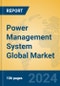 Power Management System Global Market Insights 2024, Analysis and Forecast to 2029, by Manufacturers, Regions, Technology - Product Thumbnail Image