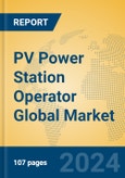 PV Power Station Operator Global Market Insights 2024, Analysis and Forecast to 2029, by Manufacturers, Regions, Technology, Application- Product Image