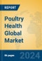 Poultry Health Global Market Insights 2024, Analysis and Forecast to 2029, by Manufacturers, Regions, Technology, Application, and Product Type - Product Thumbnail Image
