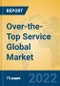 Over-the-Top Service Global Market Insights 2022, Analysis and Forecast to 2027, by Market Participants, Regions, Technology, Product Type - Product Thumbnail Image