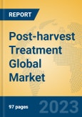 Post-harvest Treatment Global Market Insights 2023, Analysis and Forecast to 2028, by Market Participants, Regions, Technology, Product Type- Product Image