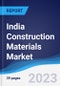 India Construction Materials Market Summary, Competitive Analysis and Forecast to 2027 - Product Thumbnail Image