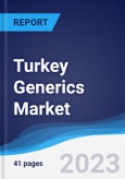 Turkey Generics Market Summary, Competitive Analysis and Forecast to 2027- Product Image