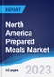 North America Prepared Meals Market Summary, Competitive Analysis and Forecast to 2027 - Product Image