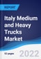Italy Medium and Heavy Trucks Market Summary, Competitive Analysis and Forecast, 2017-2026 - Product Thumbnail Image