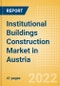 Institutional Buildings Construction Market in Austria - Market Size and Forecasts to 2026 (including New Construction, Repair and Maintenance, Refurbishment and Demolition and Materials, Equipment and Services costs) - Product Thumbnail Image