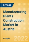 Manufacturing Plants Construction Market in Austria - Market Size and Forecasts to 2026 (including New Construction, Repair and Maintenance, Refurbishment and Demolition and Materials, Equipment and Services costs)- Product Image