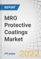 MRO Protective Coatings Market by Product Type (Abrasion Resistant, Low Friction, Corrosion Resistance, Intumescent), Application (Marine, Oil & Gas, Petrochemicals, Infrastructure, Power Generation) and Region - Forecast to 2027 - Product Thumbnail Image