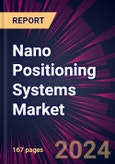 Nano Positioning Systems Market 2024-2028- Product Image