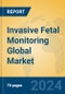 Invasive Fetal Monitoring Global Market Insights 2024, Analysis and Forecast to 2029, by Manufacturers, Regions, Technology, Application - Product Thumbnail Image