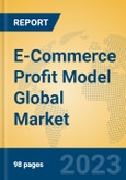 E-Commerce Profit Model Global Market Insights 2023, Analysis and Forecast to 2028, by Market Participants, Regions, Technology, Application, Product Type- Product Image