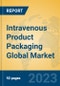 Intravenous Product Packaging Global Market Insights 2023, Analysis and Forecast to 2028, by Manufacturers, Regions, Technology, Application, Product Type - Product Image