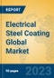 Electrical Steel Coating Global Market Insights 2023, Analysis and Forecast to 2028, by Manufacturers, Regions, Technology, Application, Product Type - Product Thumbnail Image