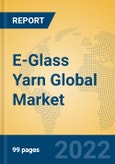 E-Glass Yarn Global Market Insights 2022, Analysis and Forecast to 2027, by Manufacturers, Regions, Technology, Application, Product Type- Product Image