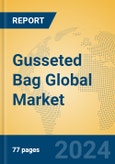 Gusseted Bag Global Market Insights 2024, Analysis and Forecast to 2029, by Manufacturers, Regions, Technology, Application, Product Type- Product Image