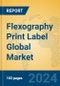 Flexography Print Label Global Market Insights 2024, Analysis and Forecast to 2029, by Manufacturers, Regions, Technology - Product Thumbnail Image