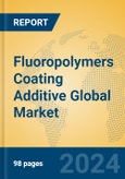 Fluoropolymers Coating Additive Global Market Insights 2024, Analysis and Forecast to 2029, by Manufacturers, Regions, Technology, Application- Product Image