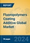 Fluoropolymers Coating Additive Global Market Insights 2024, Analysis and Forecast to 2029, by Manufacturers, Regions, Technology, Application - Product Thumbnail Image