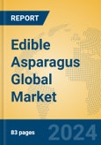 Edible Asparagus Global Market Insights 2024, Analysis and Forecast to 2029, by Manufacturers, Regions, Technology, Product Type- Product Image