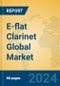 E-flat clarinet Global Market Insights 2024, Analysis and Forecast to 2029, by Manufacturers, Regions, Technology, Application, Product Type - Product Thumbnail Image