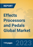 Effects Processors and Pedals Global Market Insights 2023, Analysis and Forecast to 2028, by Manufacturers, Regions, Technology, Application, Product Type- Product Image