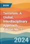 Terrorism. A Global, Interdisciplinary Approach. Edition No. 1 - Product Image