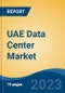 UAE Data Center Market By Solution (IT Infrastructure, General Infrastructure, Electrical Infrastructure, Mechanical Infrastructure and Other Infrastructure), By Type (Corporate and Web Hosting), By End User Industry, By Region, Competition Forecast & Opportunities, 2027 - Product Thumbnail Image