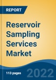 Reservoir Sampling Services Market By Type (Downhole, Wellhead and Surface Recombination), By Location (Onshore, and Offshore), By Reservoir Type (Conventional, and Non-Conventional), By Service, By Region, Competition, Forecast and Opportunities, 2017-2027- Product Image