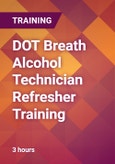 DOT Breath Alcohol Technician Refresher Training- Product Image