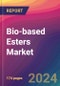 Bio-based Esters Market Size, Market Share, Application Analysis, Regional Outlook, Growth Trends, Key Players, Competitive Strategies and Forecasts, 2024 to 2032 - Product Image