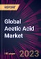 Global Acetic Acid Market 2023-2027 - Product Thumbnail Image