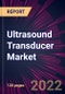 Ultrasound Transducer Market 2024-2028 - Product Image