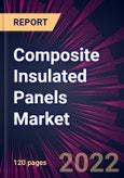 Composite Insulated Panels Market 2022-2026- Product Image