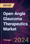 Open-angle Glaucoma Therapeutics Market 2024-2028 - Product Image